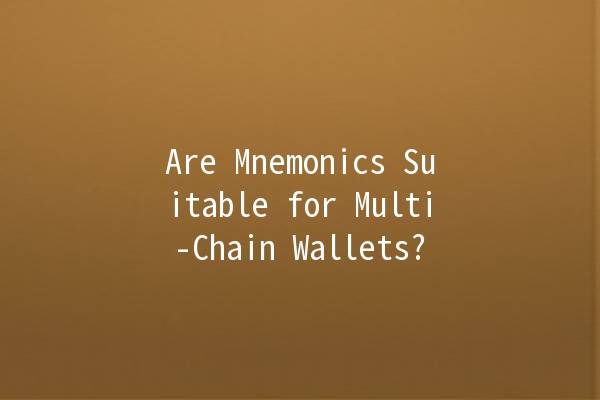 Are Mnemonics Suitable for Multi-Chain Wallets? 🔑💼