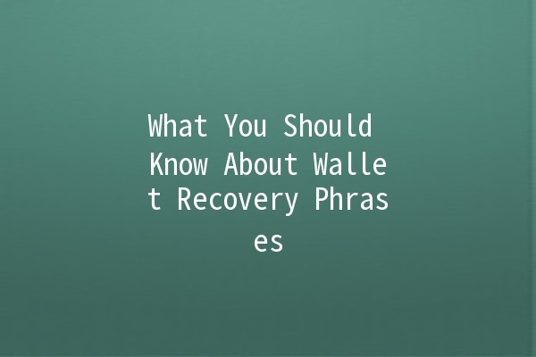 What You Should Know About Wallet Recovery Phrases 🔐✨