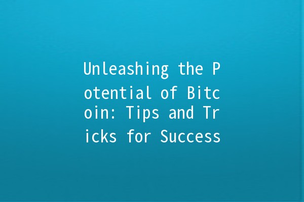 Unleashing the Potential of Bitcoin: Tips and Tricks for Success 💰🚀