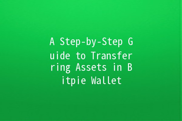 A Step-by-Step Guide to Transferring Assets in Bitpie Wallet 💰✨