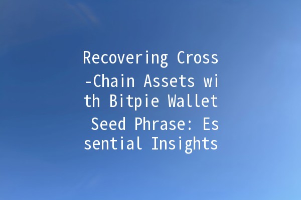 🔑 Recovering Cross-Chain Assets with Bitpie Wallet Seed Phrase: Essential Insights