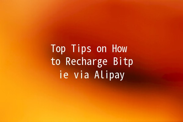 Top Tips on How to Recharge Bitpie via Alipay 💳🚀