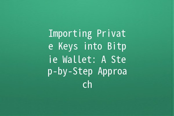 Importing Private Keys into Bitpie Wallet: A Step-by-Step Approach 🔑💰