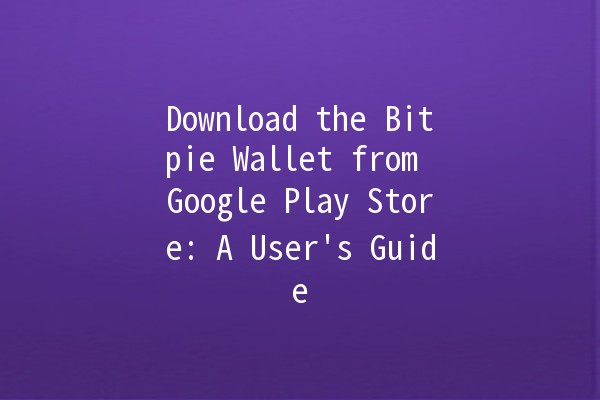 Download the Bitpie Wallet from Google Play Store: A User's Guide 📲💰