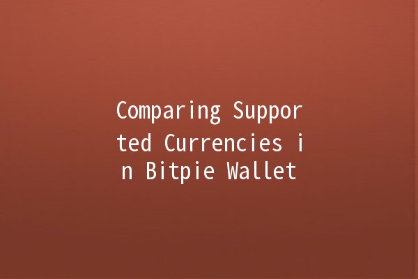 Comparing Supported Currencies in Bitpie Wallet 💰🔍